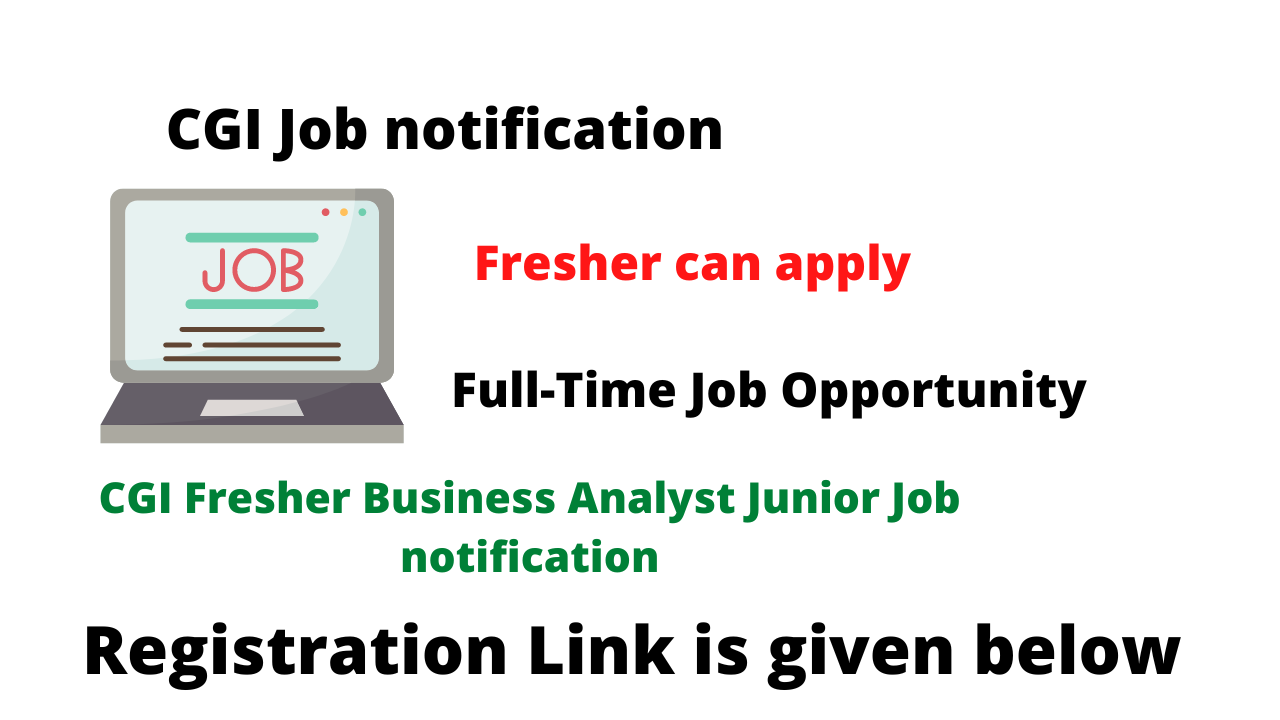 CGI Fresher Business Analyst Junior Job notification, Register Now ...