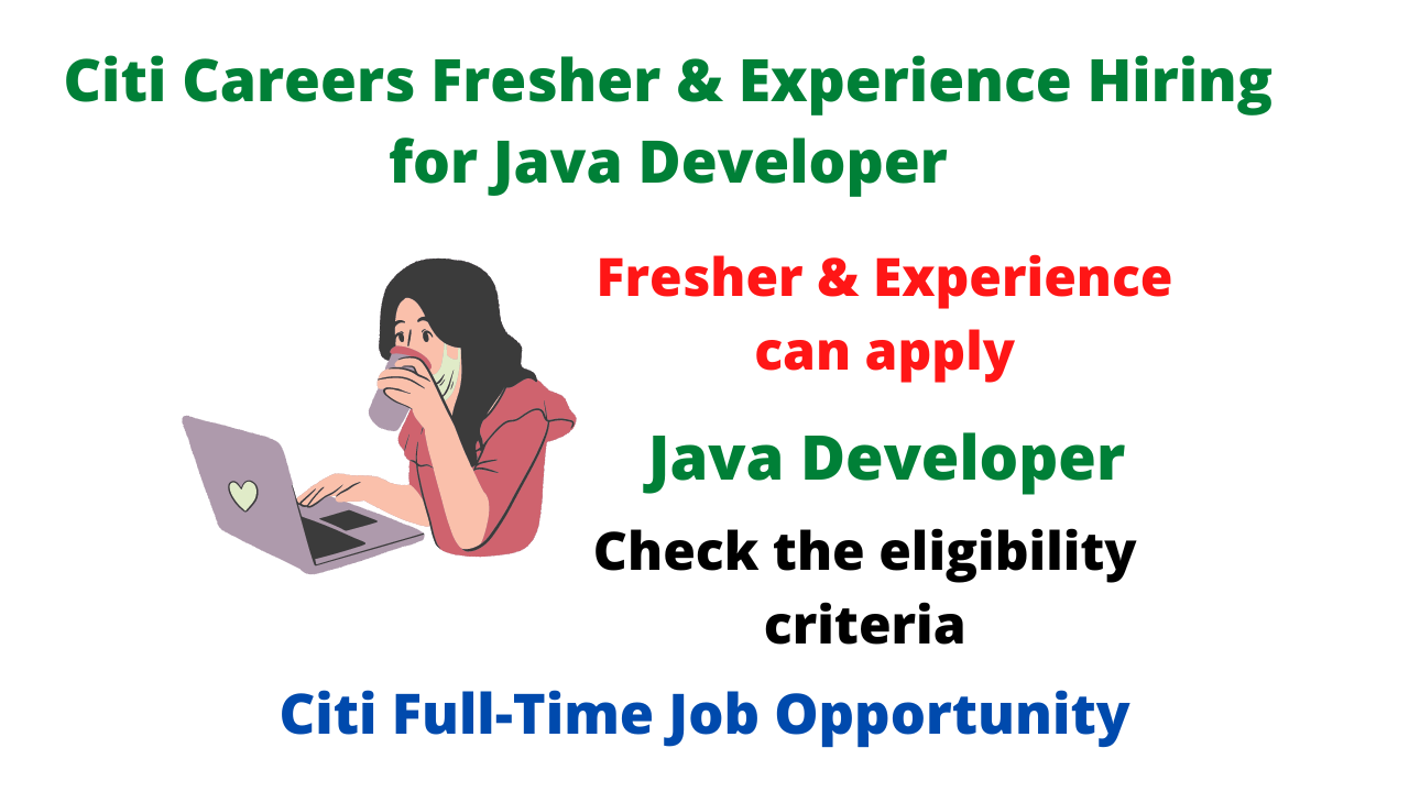 Citi Careers Fresher & Experience Hiring for Java Developer, Check the ...