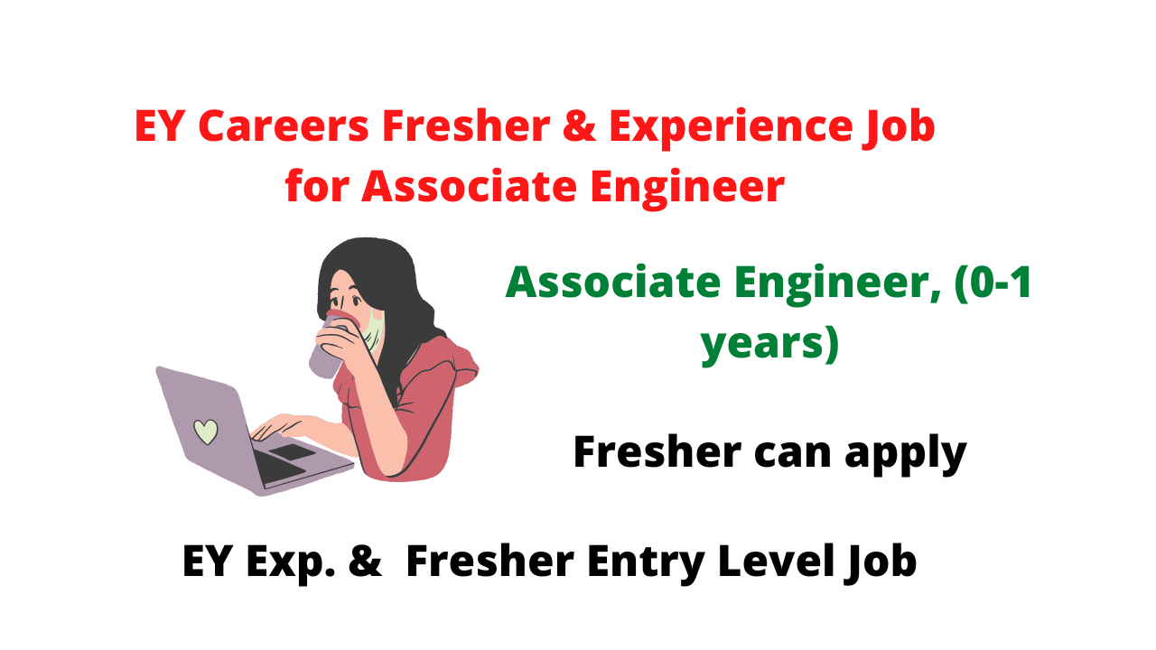 EY Careers Fresher & Experience Job for Associate Engineer