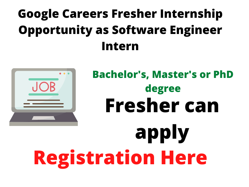 Google Careers Fresher Internship Opportunity as Software Engineer