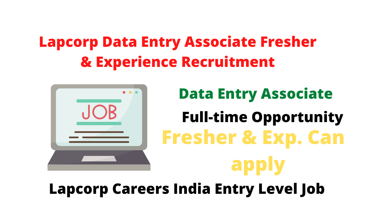 Lapcorp Data Entry Associate Fresher & Experience Recruitment