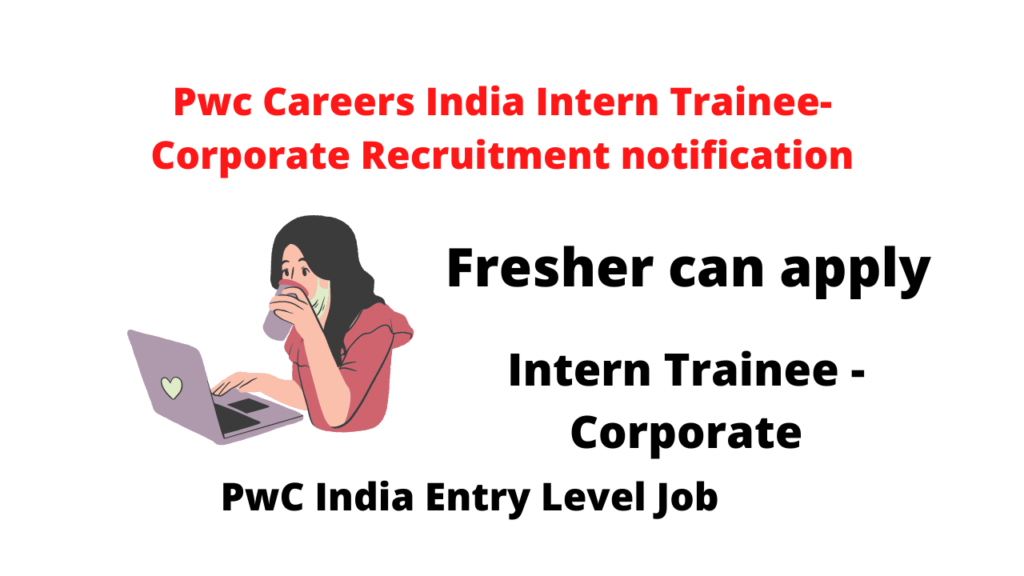 Pwc Careers India Intern Trainee-Corporate Recruitment Notification ...