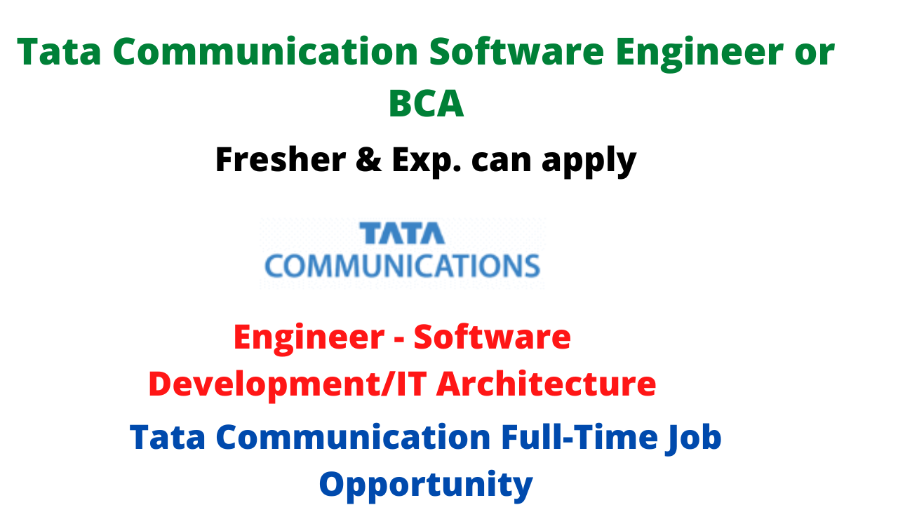 Tata Communication Software Engineer or BCA Experience