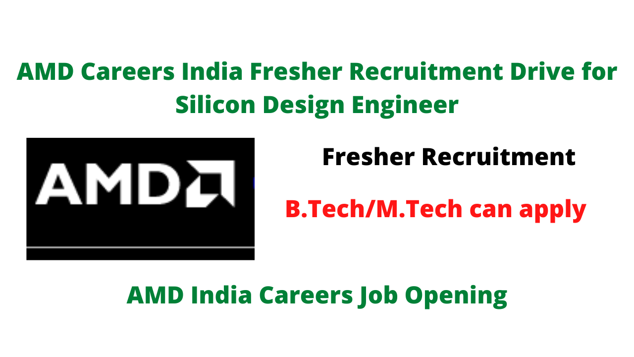 AMD Careers India Fresher Recruitment Drive for Silicon Design Engineer