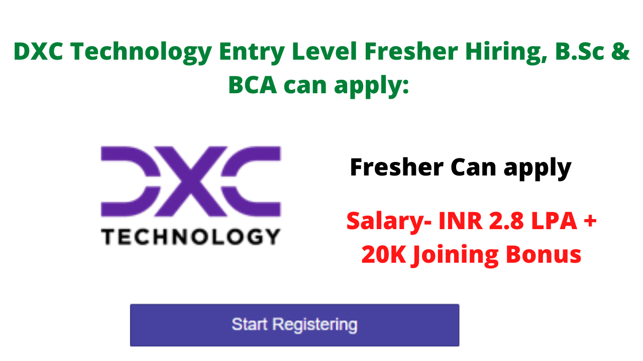 DXC Technology Entry Level Fresher Hiring, B.Sc & BCA Can Apply: Salary ...