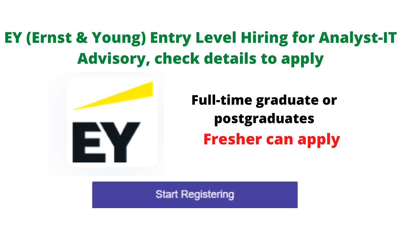 EY (Ernst & Young) Entry Level Hiring for Analyst-IT Advisory