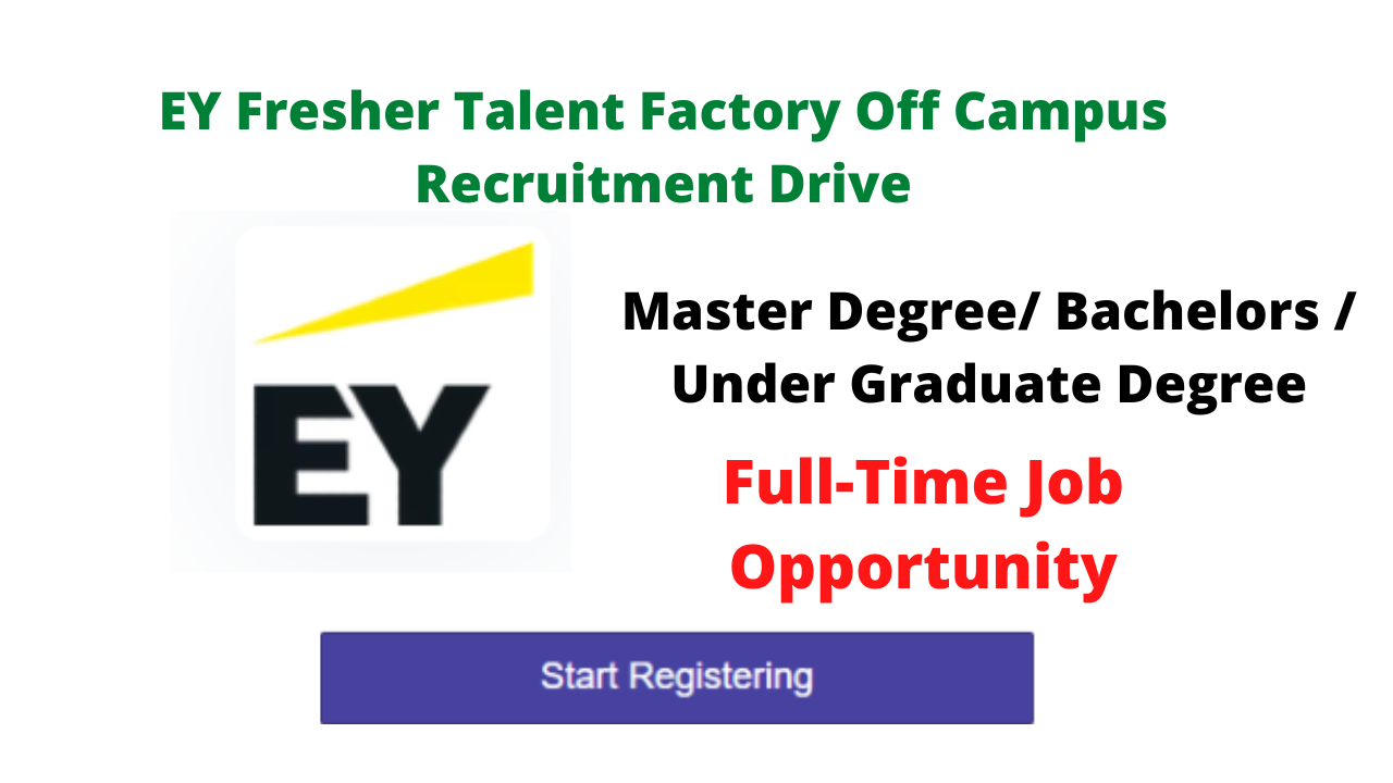 EY Fresher Talent Factory Off Campus Recruitment Drive