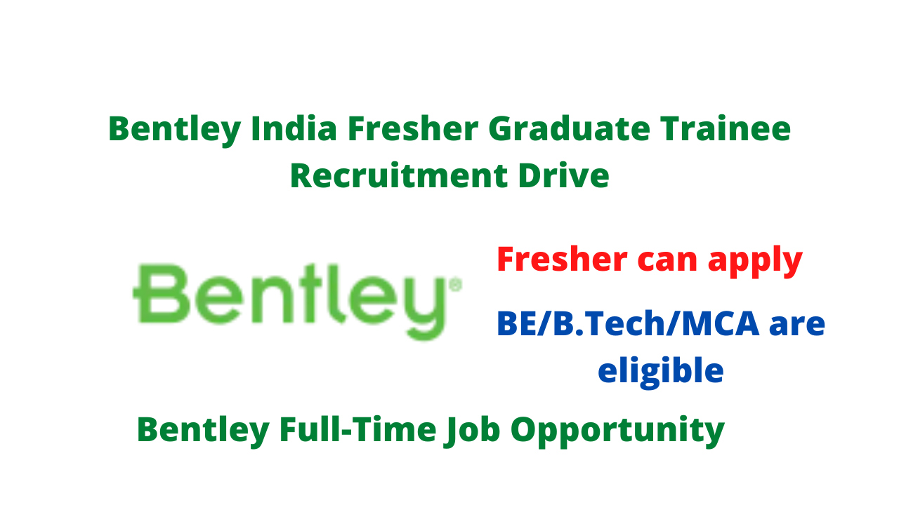 Bentley India Fresher Graduate Trainee Recruitment Drive