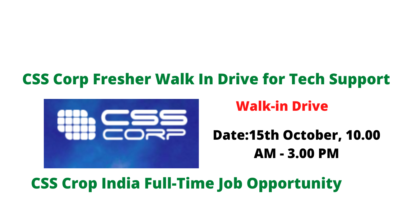 CSS Corp Fresher Walk In Drive for Tech Support