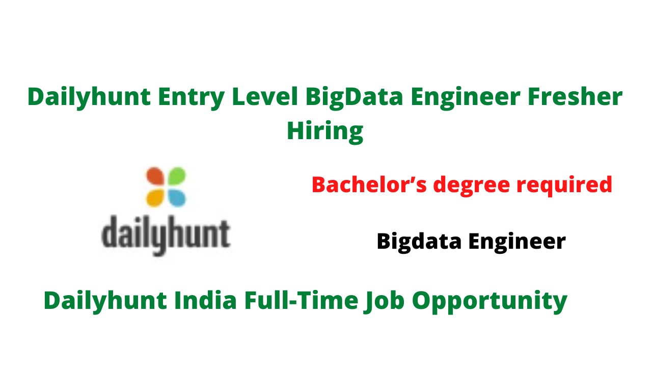 Dailyhunt Entry Level BigData Engineer Fresher Hiring