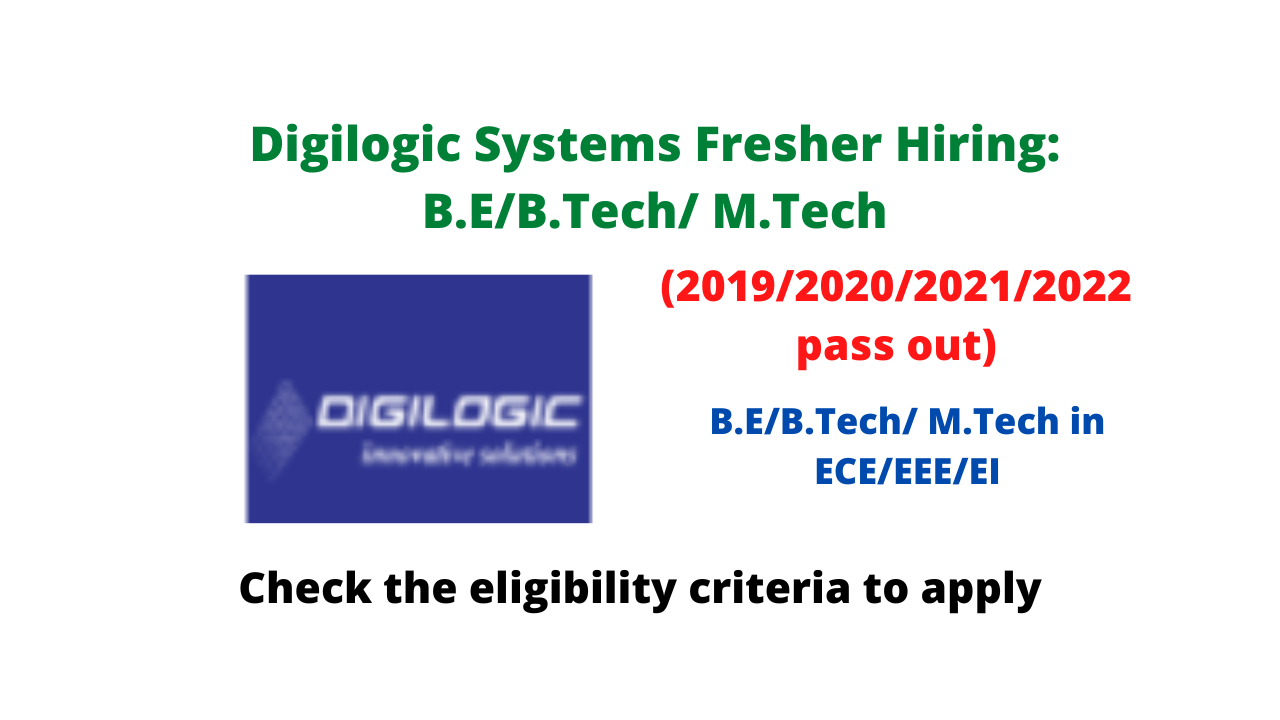 Digilogic Systems Fresher Hiring