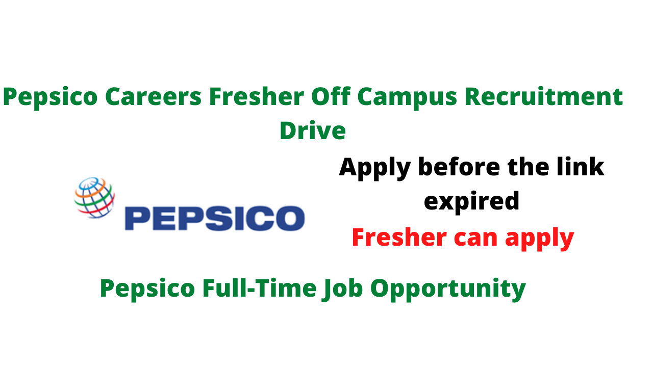 Pepsico Careers Fresher Off Campus Recruitment Drive