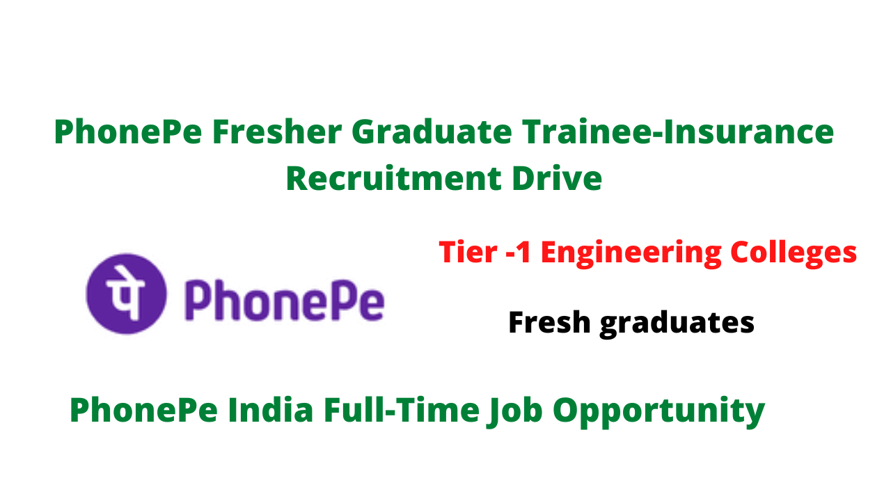 PhonePe Fresher Graduate Trainee-Insurance Recruitment Drive