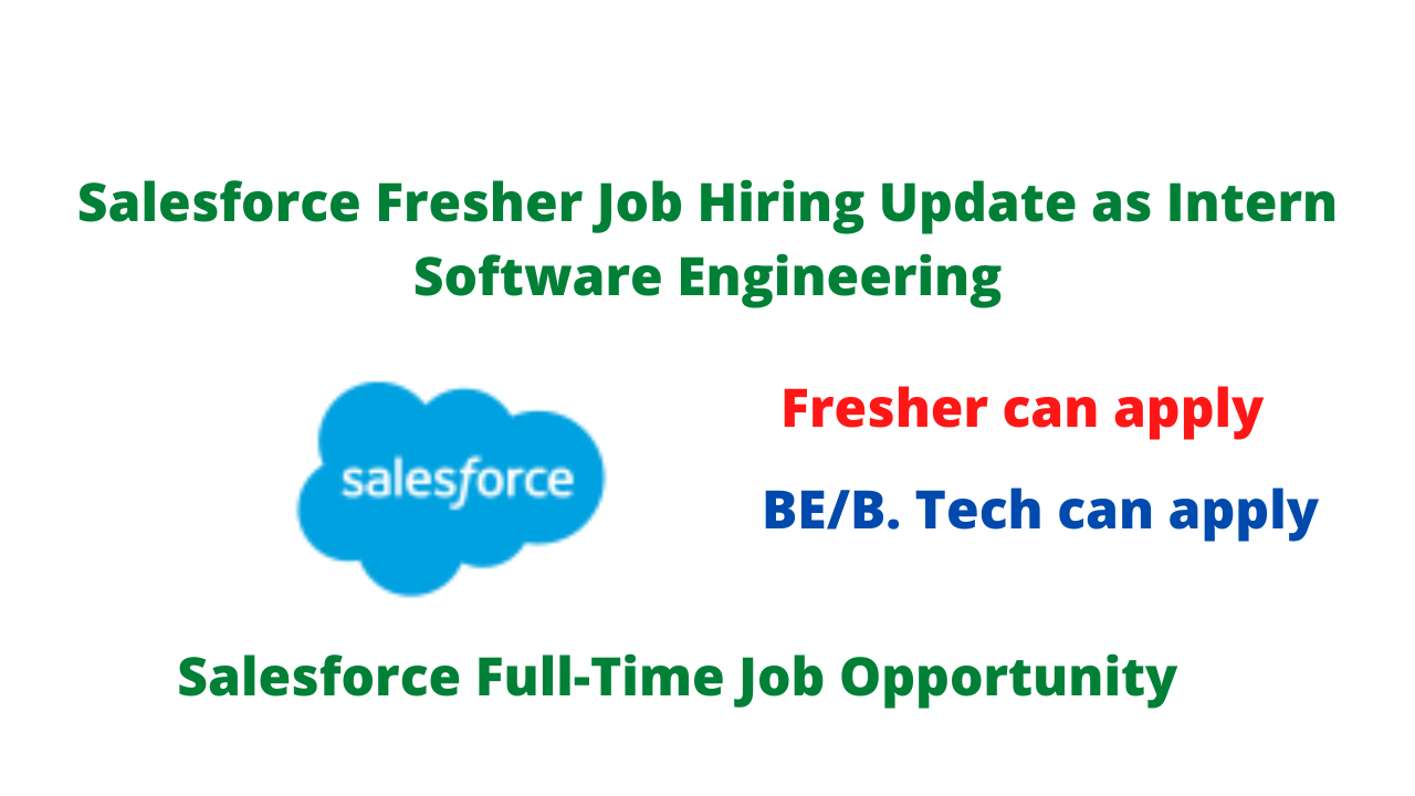 Salesforce Fresher Job Hiring Update as Intern Software Engineering