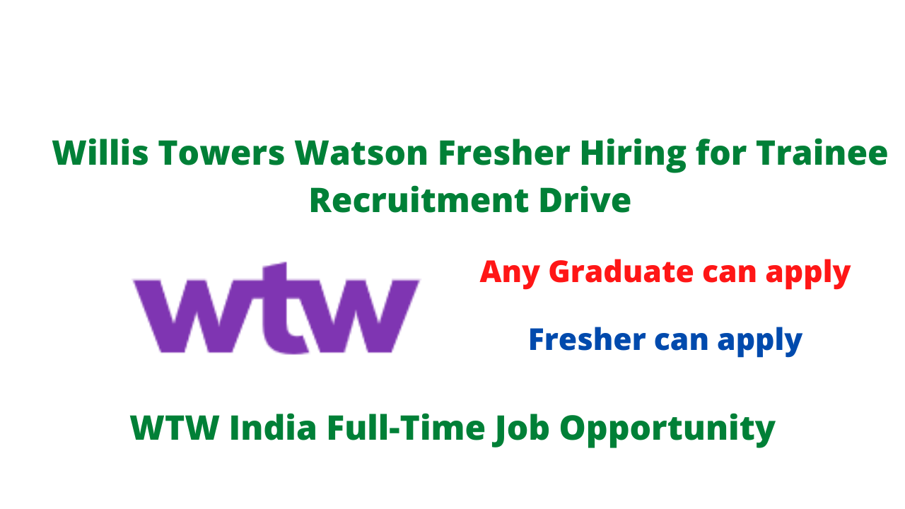 Willis Towers Watson Fresher Hiring for Trainee