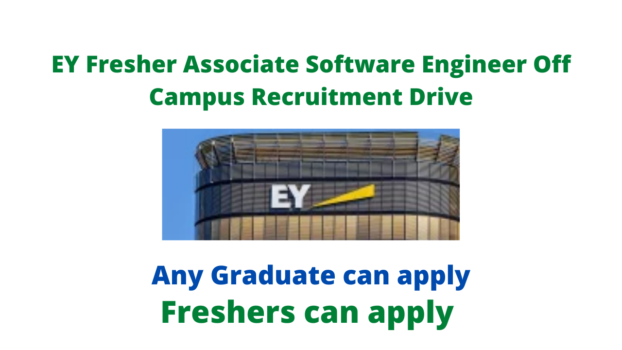 EY Fresher Associate Software Engineer Off Campus Recruitment Drive ...