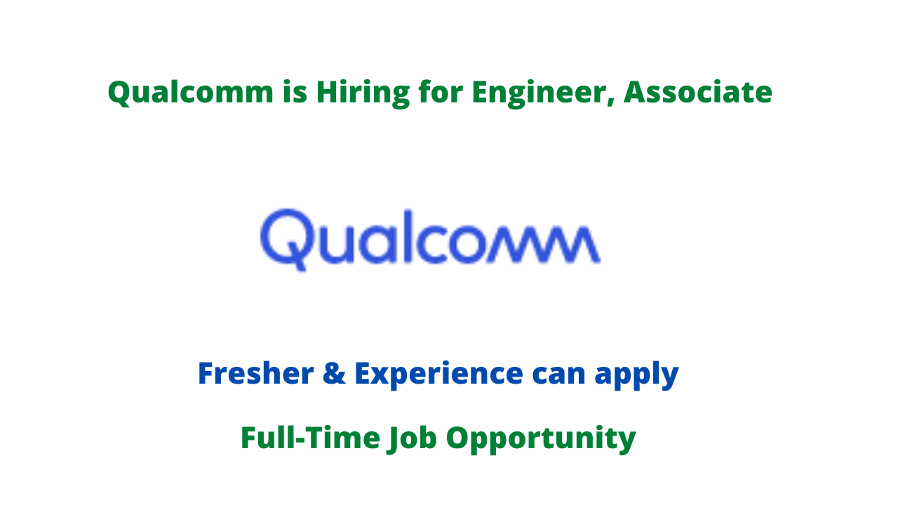 Qualcomm is Hiring for Engineer