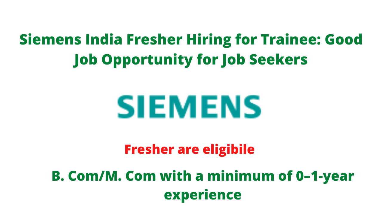 Siemens India Fresher Hiring for Trainee