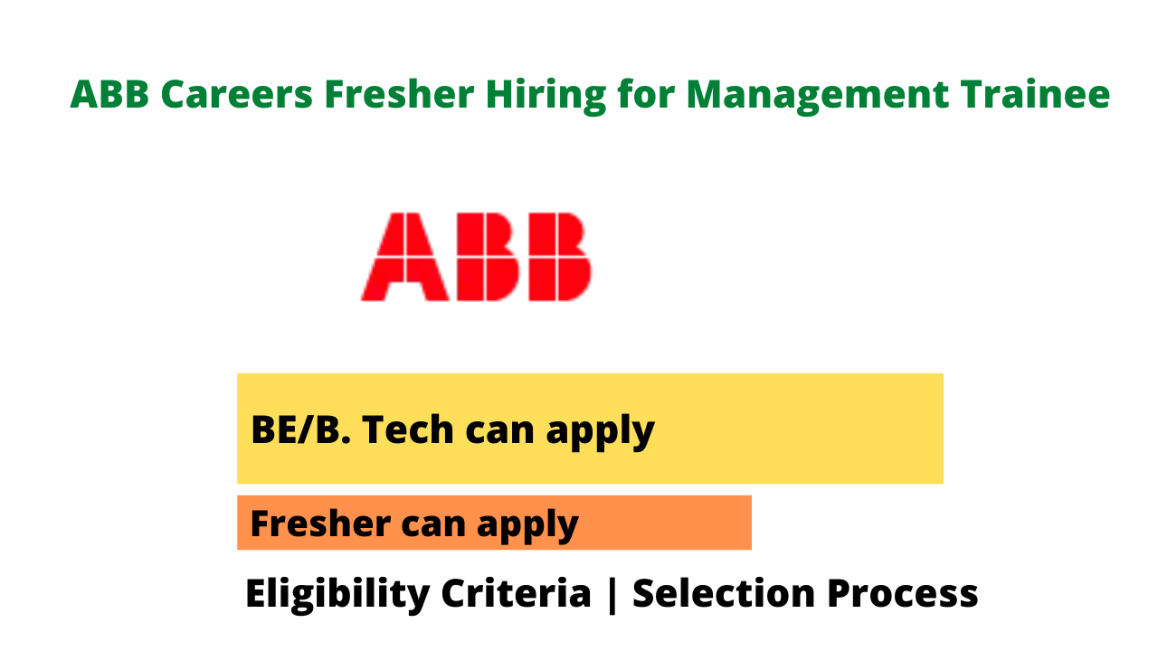 ABB Careers Fresher Hiring For Management Trainee: BE/B. Tech Can Apply ...