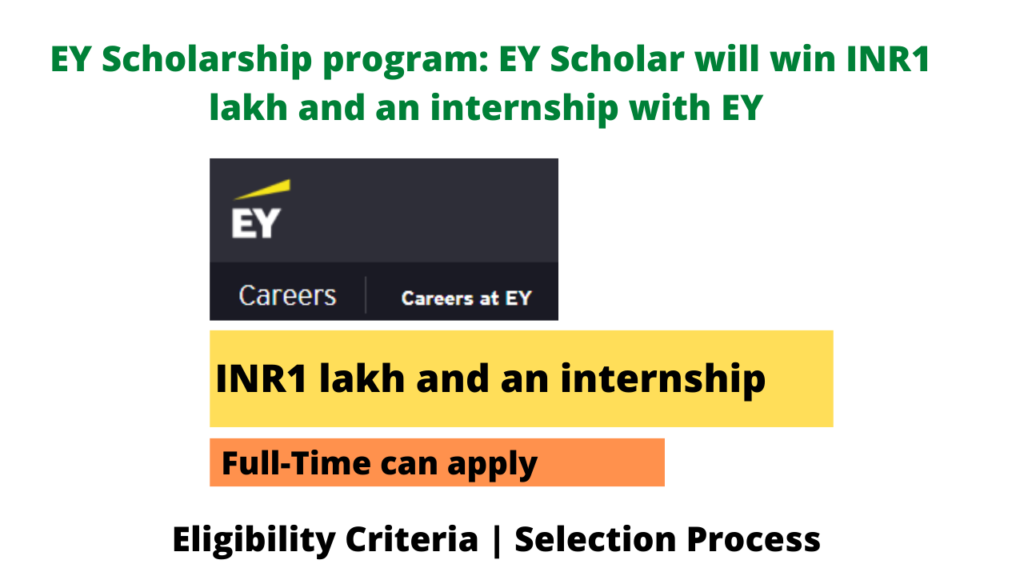 EY Scholarship program EY Scholar will win INR1 lakh and an internship