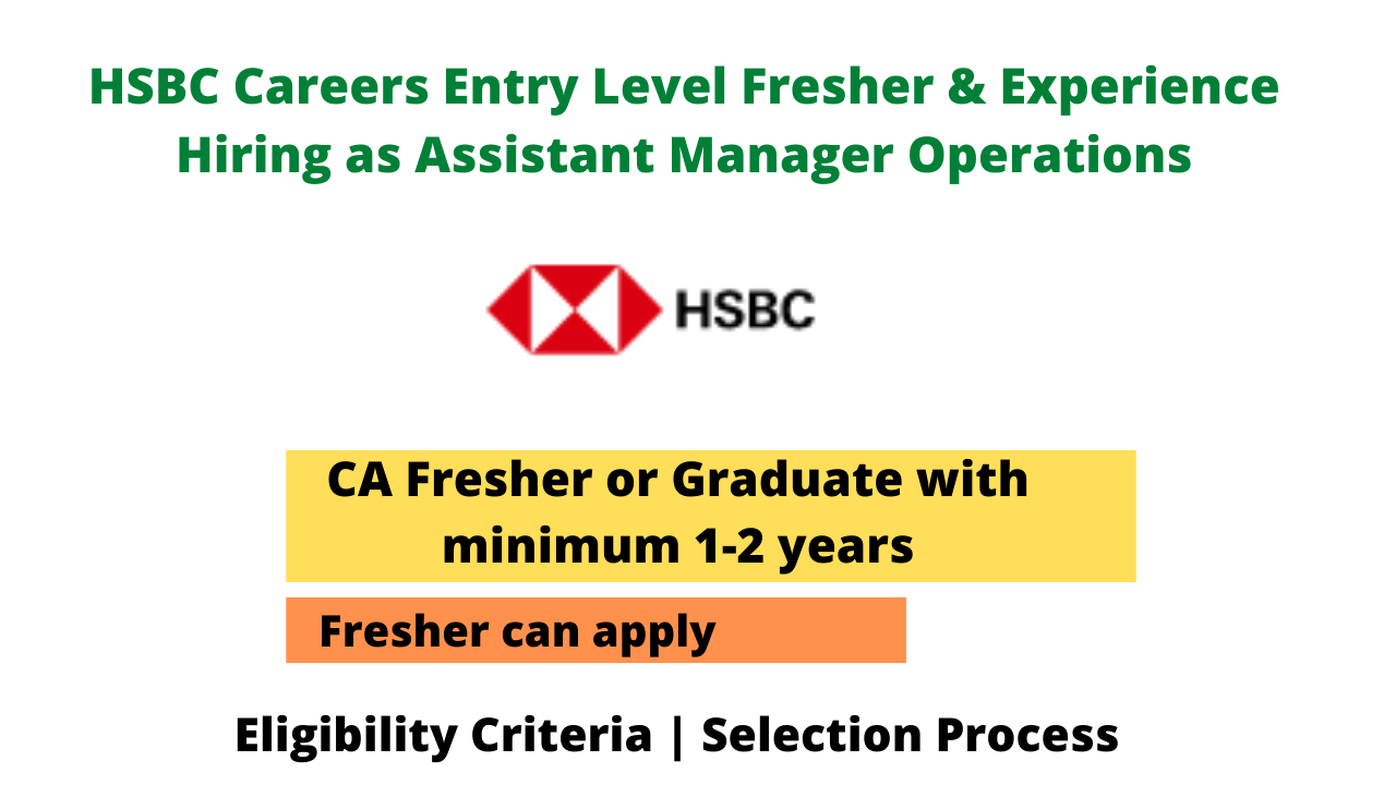 HSBC Careers Entry Level Fresher & Experience Hiring as Assistant Manager Operations