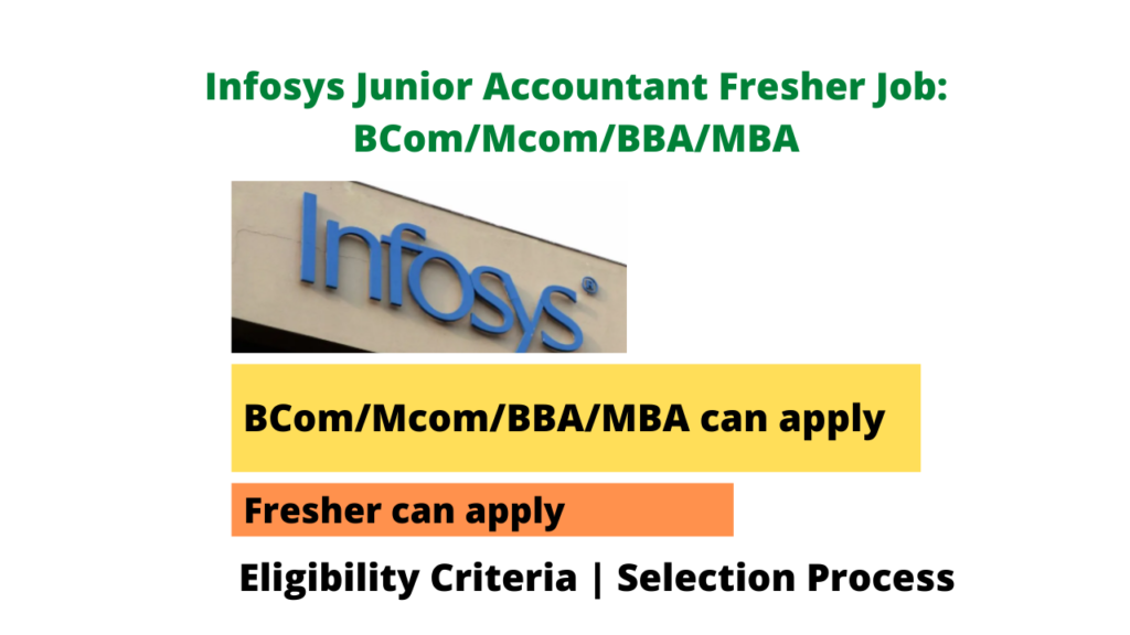 Infosys Junior Accountant Fresher Job: BCom/Mcom/BBA/MBA – Seekajob