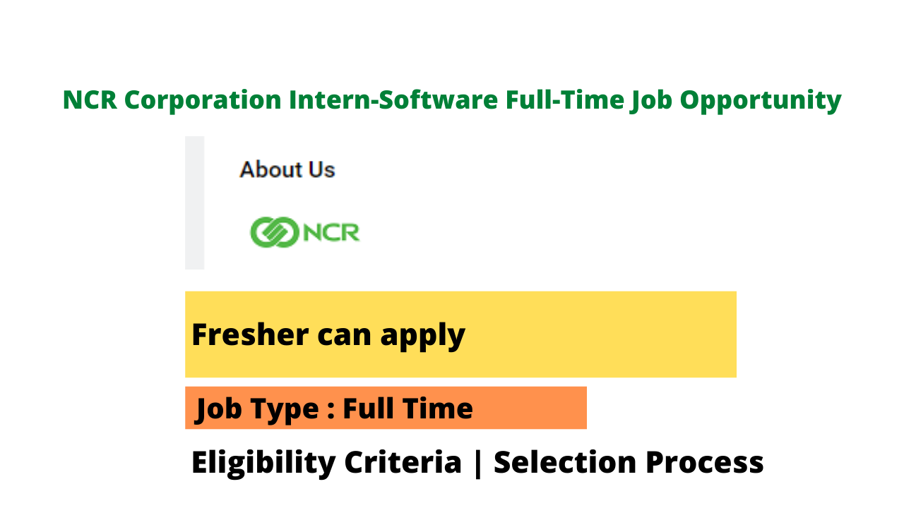 NCR Corporation Intern-Software Full-Time Job Opportunity