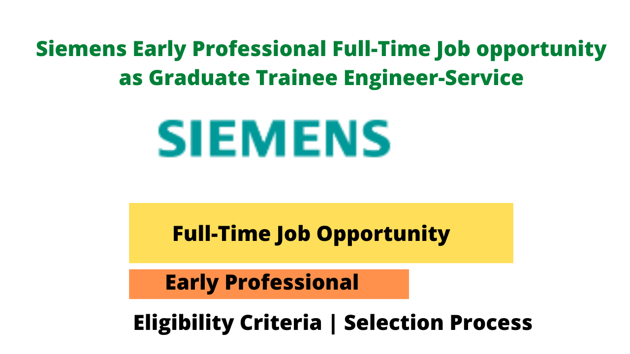 Siemens Early Professional Full-Time Job opportunity