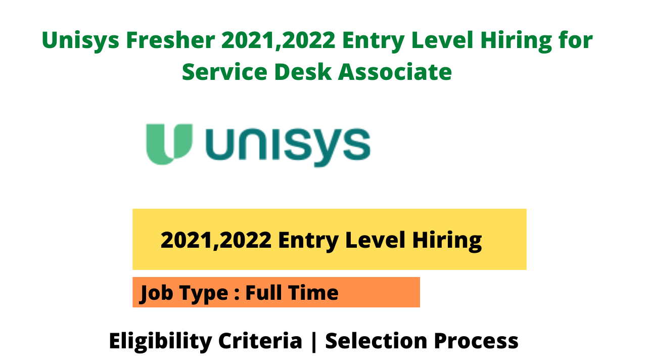 Unisys Fresher Entry Level Hiring for Service Desk Associate