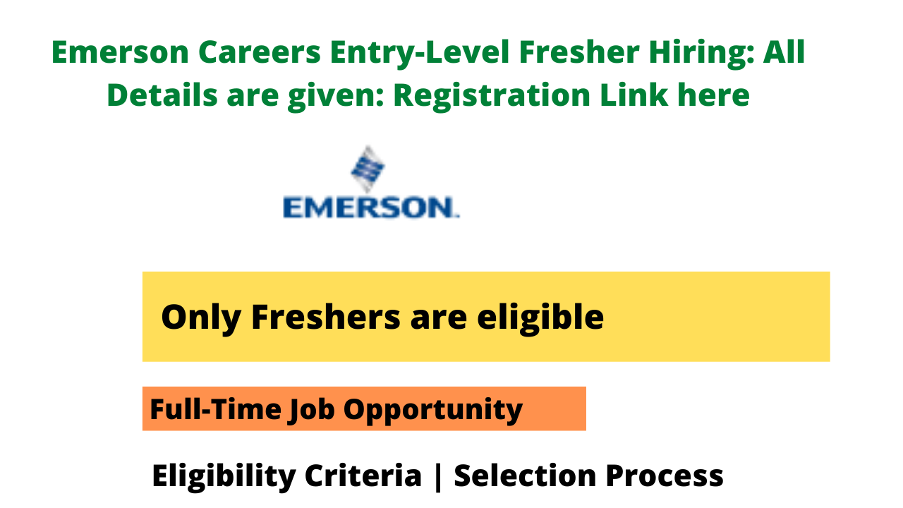 Emerson Careers EntryLevel Fresher Hiring All Details are given