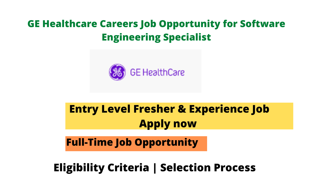 GE Healthcare Careers Job Opportunity for Software Engineering Specialist