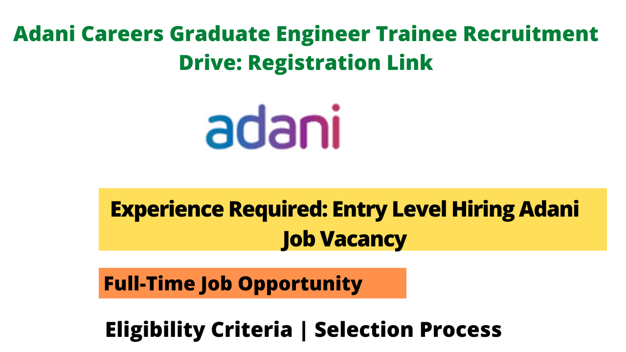 Adani Careers Graduate Engineer Trainee Recruitment Drive