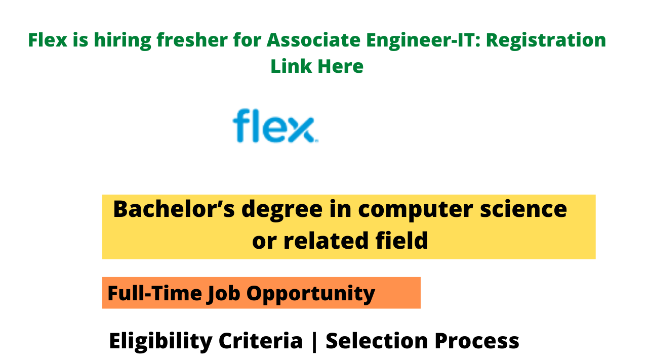 Flex is hiring fresher for Associate Engineer-IT