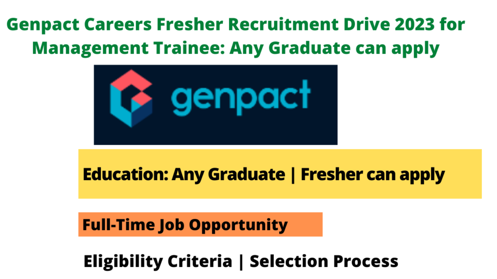 Genpact Careers Fresher Recruitment Drive 2023 For Management Trainee ...