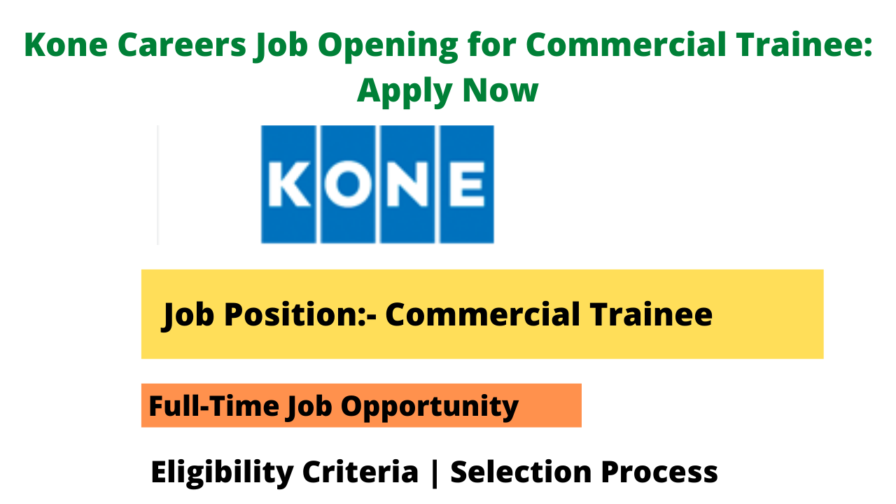 Kone Careers Job Opening for Commercial Trainee