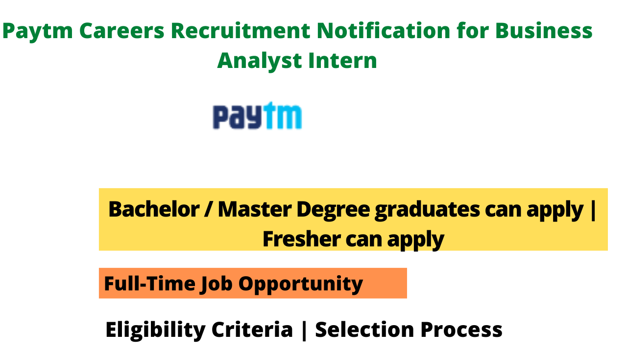 Paytm Careers Recruitment Notification for Business Analyst Intern