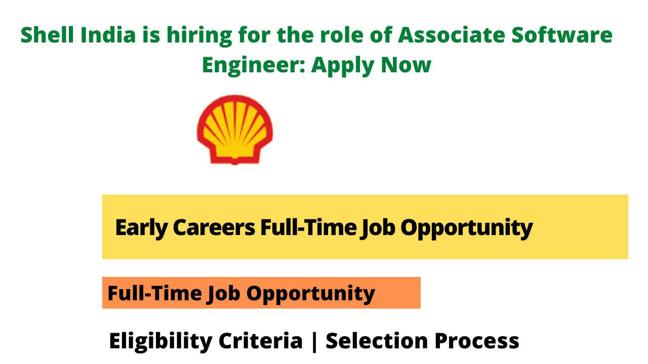 Shell India is hiring for the role of Associate Software Engineer