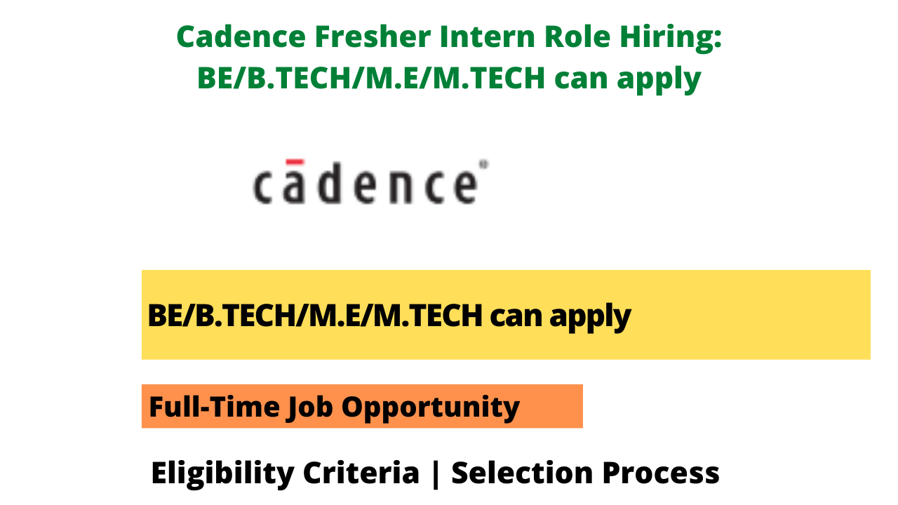 Cadence Fresher Intern Role Hiring