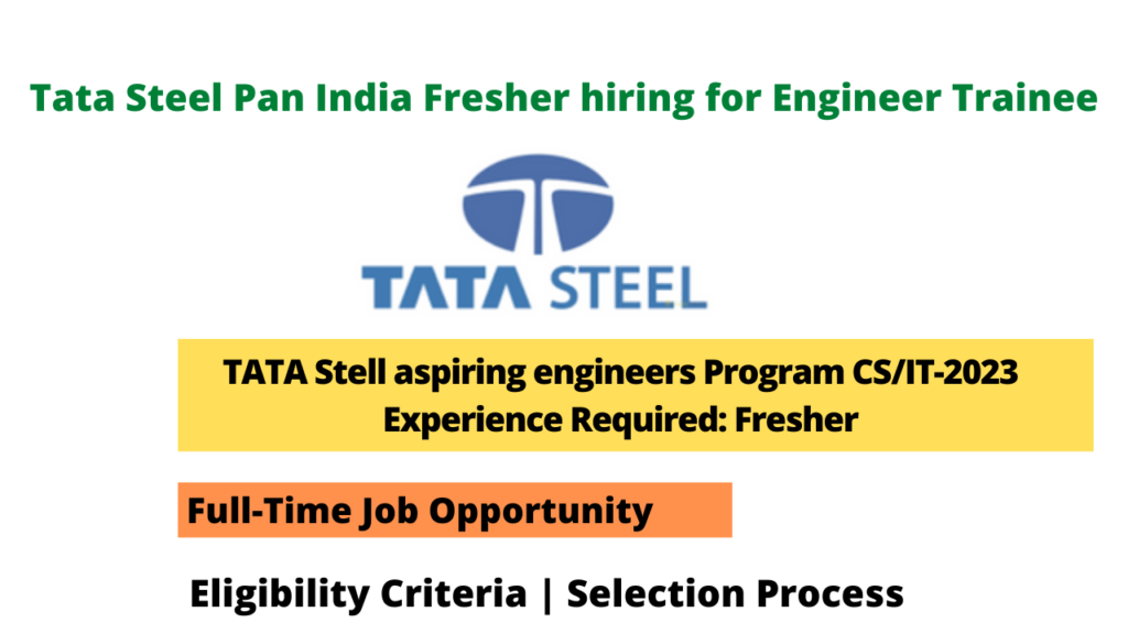 Tata Steel Pan India Fresher hiring for Engineer Trainee TATA Stell