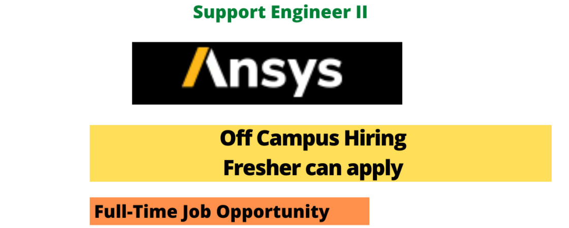 Ansys Careers Off Campus Drive 2023 for Technical Support Engineer II