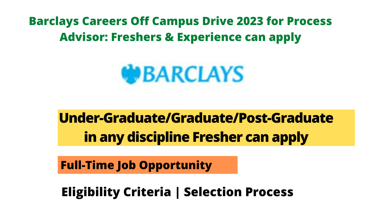 Barclays Careers Off Campus Drive 2023 for Process Advisor