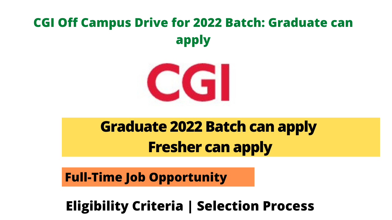 CGI Off Campus Drive for 2022 Batch