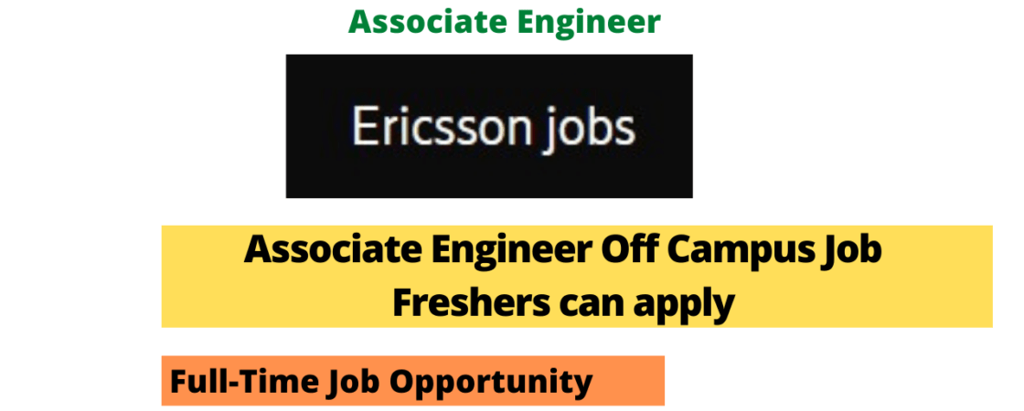 Ericsson India Off Campus Drive 2023 for Associate Engineer