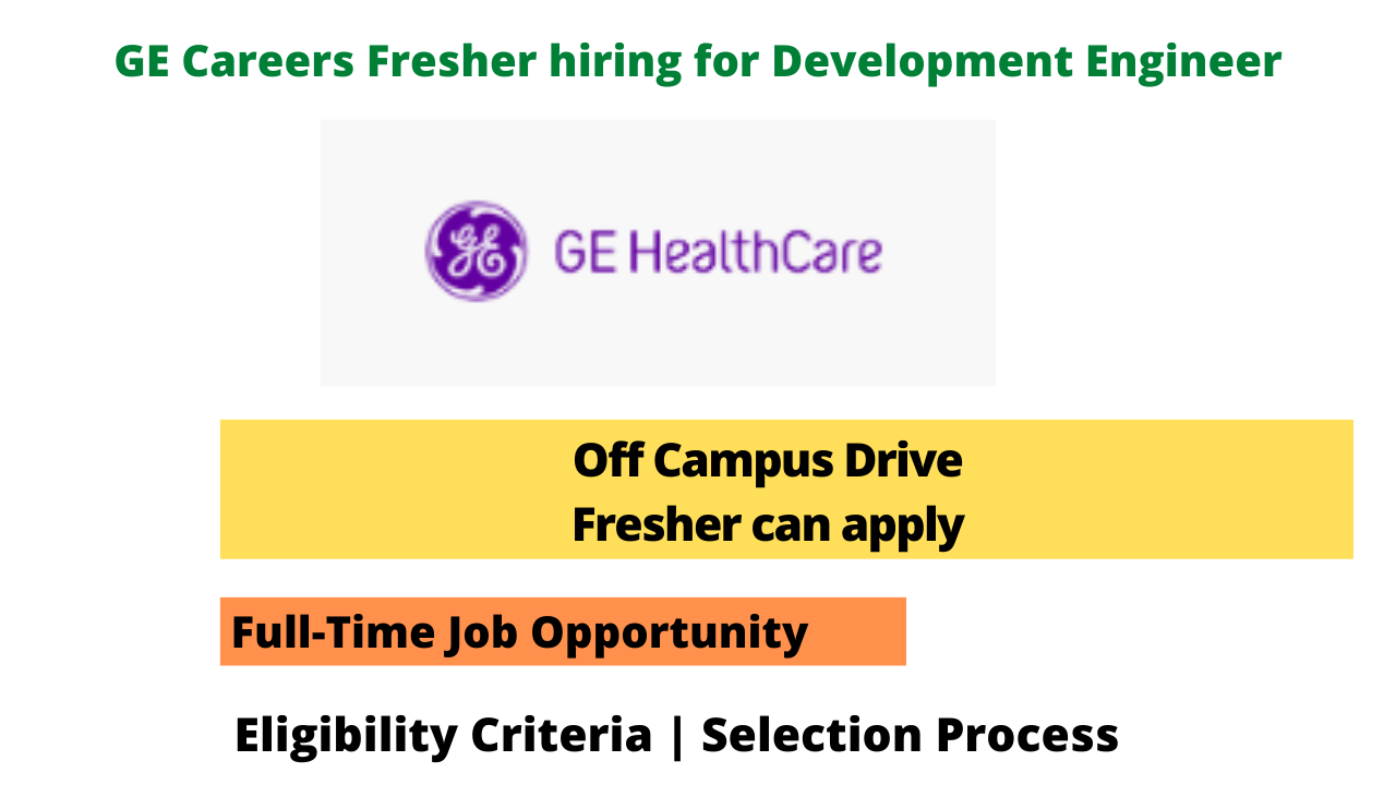 GE Careers Fresher hiring for Development Engineer