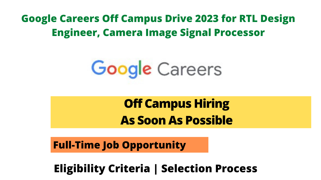 Google Careers Off Campus Drive 2023 for RTL Design Engineer