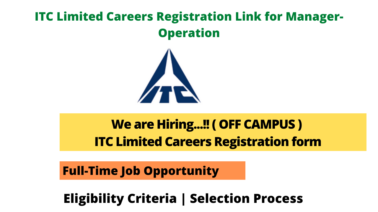 ITC Limited Careers Registration Link for Manager-Operation