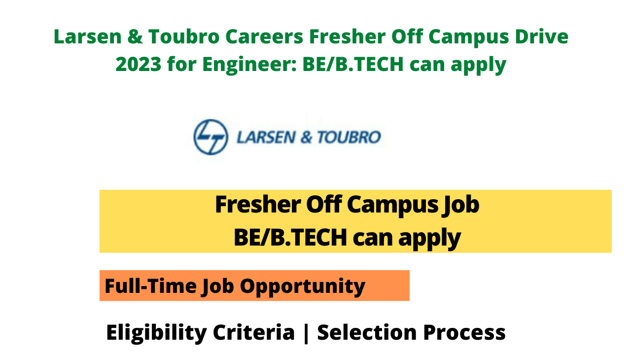 Larsen & Toubro Careers Fresher Off Campus Drive 2023