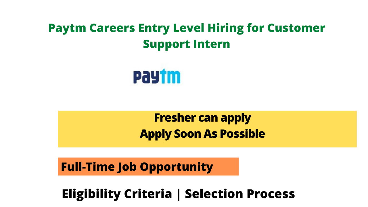 Paytm Careers Entry Level Hiring for Customer Support Intern