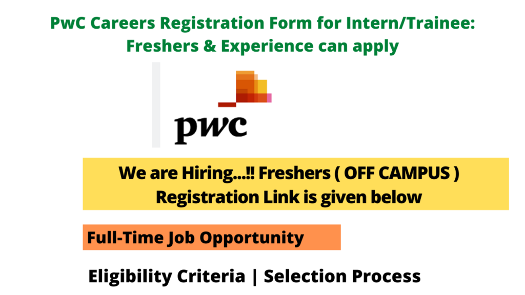 PwC Careers Registration Form For Intern/Trainee: Freshers & Experience ...