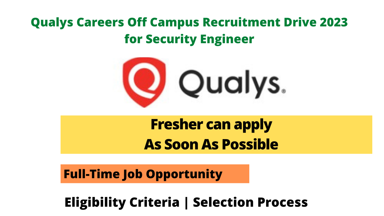 Qualys Careers Off Campus Recruitment Drive 2023 for Security Engineer